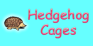 HEDGEHOG CAGES