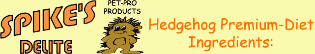 Spike's Delite Hedgehog Food - HEDGEHOGS by Vickie